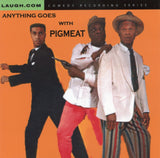 PIGMEAT MARKHAM - ANYTHING GOES - CD