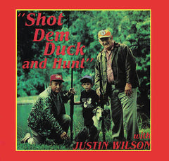 Justin Wilson - Shot Dem Duck and Hunt - CD